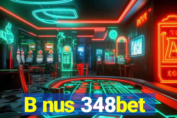 B nus 348bet